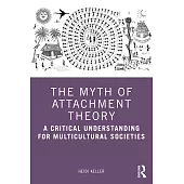 The Myth of Attachment Theory: A Critical Understanding for Multicultural Societies