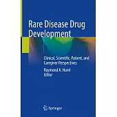 Rare Disease Drug Development: Clinical, Scientific, Patient, and Caregiver Perspectives