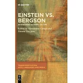 Einstein Vs Bergson: An Enduring Quarrel on Time