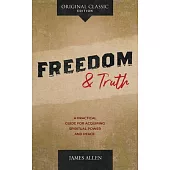 Freedom and Truth: A Practical Guide for Acquiring Spiritual Power and Peace