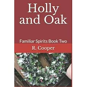 Holly and Oak: Familiar Spirits Book Two