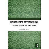 Heidegger’’s Entscheidung: 