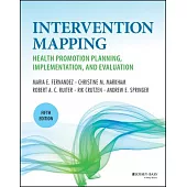 Planning Health Promotion Programs: An Intervention Mapping Approach