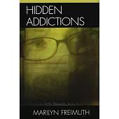 Hidden Addictions: Assessment Practices for Psychotherapists, Counselors, and Health Care Providers