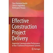 Effective Construction Project Delivery: Improving Communication Performance in Non-Traditional Procurement Systems