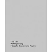 Jens Klein: Walking the Dog: Index of a Conspiratorial Routine