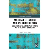 American Literature and American Identity: A Cognitive Cultural Study from the Civil War to the Twenty-First Century