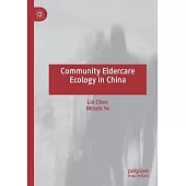 Community Eldercare Ecology in China