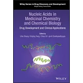 Nucleic Acids in Medicinal Chemistry and Chemical Biology: Drug Development and Clinical Applications