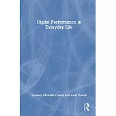 Digital Performance in Everyday Life