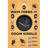 Wave Forms and Doom Scrolls