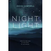 Night Light: How to find God in the midst of suffering