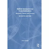 Skilled Interpersonal Communication: Research, Theory and Practice