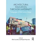 Architectural Education Through Materiality: Pedagogies of 20th Century Design