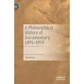 A Philosophical History of Documentary, 1895-1959