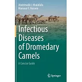 Infectious Diseases of Dromedary Camels: A Concise Guide