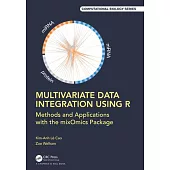 Multivariate Data Integration Using R: Methods and Applications with the Mixomics Package