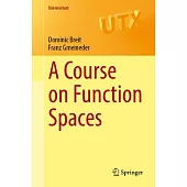 A Course on Function Spaces
