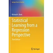 Statistical Learning from a Regression Perspective