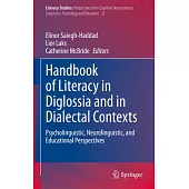 Handbook of Literacy in Diglossia and in Dialectal Contexts: Psycholinguistic, Neurolinguistic, and Educational Perspectives