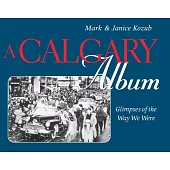 A Calgary Album: Glimpses of the Way We Were
