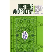 Doctrine and Poetry: Augustine’’s Influence on Old English Poetry
