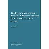 The Steuben Village and Mounds, 21: A Multicomponent Late Hopewell Site in Illinois