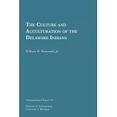 The Culture and Acculturation of the Delaware Indians, 10