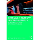 Becoming a Diversity Leader on Campus: Navigating Identity and Situational Pressures