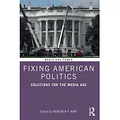 Fixing American Politics: Solutions for the Media Age