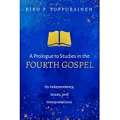 A Prologue to Studies in the Fourth Gospel