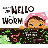 How to Say Hello to a Worm: A First Guide to Outside