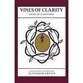 Vines of Clarity: Suffer Unto Greatness
