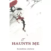 It Haunts Me