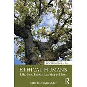 Ethical Humans: Life, Love, Labour, Learning and Loss