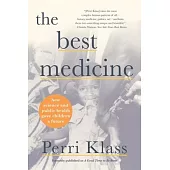 The Best Medicine: How Science and Public Health Gave Children a Future