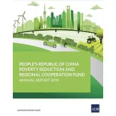 People’’s Republic of China Poverty Reduction and Regional Cooperation Fund: Annual Report 2019