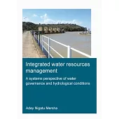 Integrated Water Resources Management: A Systems Perspective of Water Governance and Hydrological Conditions: Integrated Water Resources Management