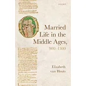 Married Life in the Middle Ages, 900-1300