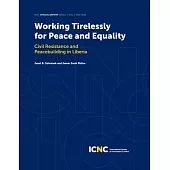 Working Tirelessly for Peace and Equality: Civil Resistance and Peacebuilding in Liberia