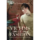 Victims of Fashion: Animal Commodities in Victorian Britain