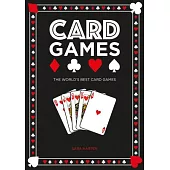 Card Games: 52 of the World’’s Best Card Games