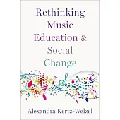 Rethinking Music Education and Social Change