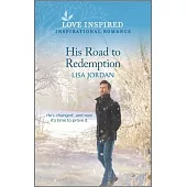 His Road to Redemption: An Uplifting Inspirational Romance