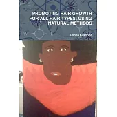 Promoting Healthy Hair for All Hair Types: Using Natural Methods