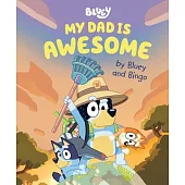 My Dad Is Awesome by Bluey and Bingo