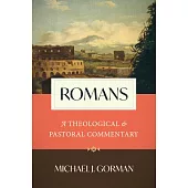 Romans: A Theological and Pastoral Commentary