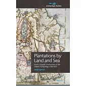 Plantations by Land and Sea: North Channel Communities of the Atlantic Archipelago C.1550-1625