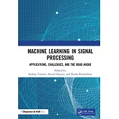 Machine Learning Espousal in Signal Processing: Applications, Challenges and Road Ahead