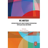 We Matter!: Intersectional Anti-Racist Feminist Interventions with Black Girls and Women